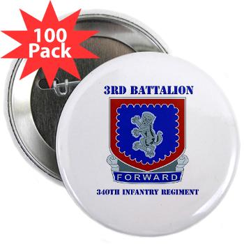 3B340IR - M01 - 01 - DUI - 3rd Bn - 340th Infantry Regiment with Text 2.25" Button (100 pack)