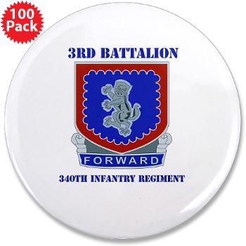 3B340IR - M01 - 01 - DUI - 3rd Bn - 340th Infantry Regiment with Text 3.5" Button (100 pack)