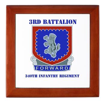 3B340IR - M01 - 03 - DUI - 3rd Bn - 340th Infantry Regiment with Text Keepsake Box - Click Image to Close