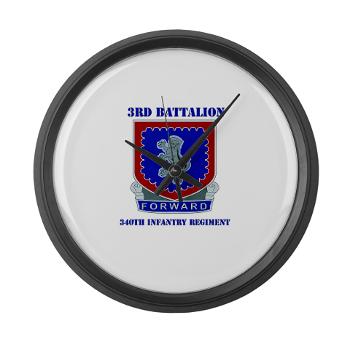 3B340IR - M01 - 03 - DUI - 3rd Bn - 340th Infantry Regiment with Text Large Wall Clock - Click Image to Close