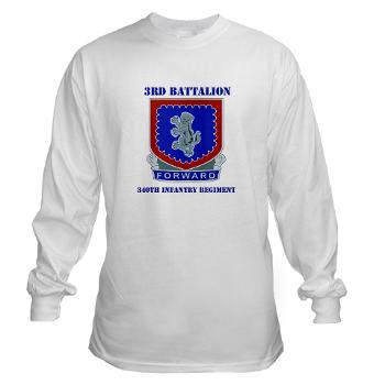 3B340IR - A01 - 03 - DUI - 3rd Bn - 340th Infantry Regiment with Text Long Sleeve T-Shirt