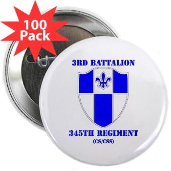 3B345R - M01 - 01 - DUI - 3rd Bn - 345 Regt (CS/CSS) with Text - 2.25" Button (100 pack) - Click Image to Close