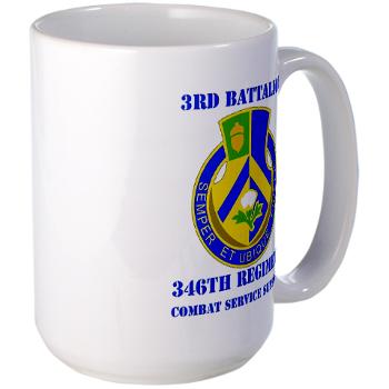3B346R - M01 - 03 - DUI - 3rd Bn - 346 Regijment (CSS) with Text Large Mug
