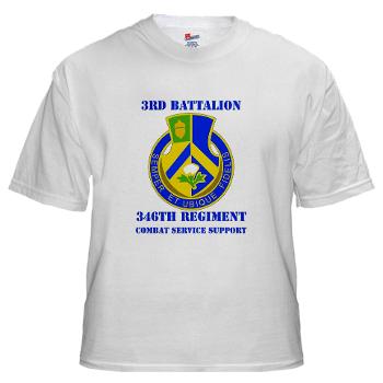 3B346R - A01 - 04 - DUI - 3rd Bn - 346 Regijment (CSS) with Text White T-Shirt - Click Image to Close