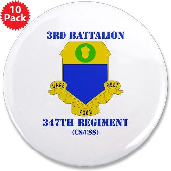 3B347R - M01 - 01 - DUI - 3rd Bn - 347th Regt (CS/CSS) with Text - 3.5" Button (10 pack)