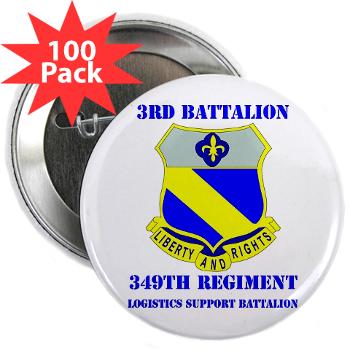 3B349R - M01 - 01 - DUI - 3rd Bn - 349th Regt (LSB) with Text - 2.25" Button (100 pack) - Click Image to Close