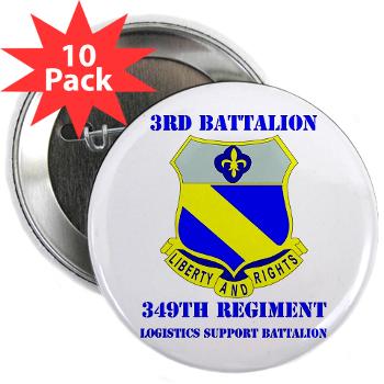 3B349R - M01 - 01 - DUI - 3rd Bn - 349th Regt (LSB) with Text - 2.25" Button (10 pack) - Click Image to Close
