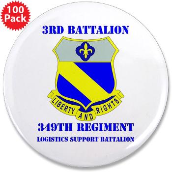 3B349R - M01 - 01 - DUI - 3rd Bn - 349th Regt (LSB) with Text - 3.5" Button (100 pack) - Click Image to Close