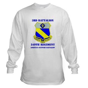 3B349R - A01 - 03 - DUI - 3rd Bn - 349th Regt (LSB) with Text - Long Sleeve T-Shirt