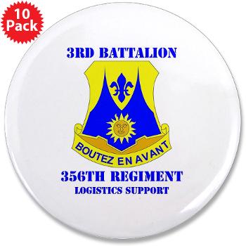 3B356R - M01 - 01 - DUI - 3rd Bn - 356th Regt(LSB) with Text - 3.5" Button (10 pack) - Click Image to Close