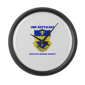 3B358FAR - M01 - 03 - DUI - 3rd Bn - 358th FA Regt with Text - Large Wall Clock - Click Image to Close