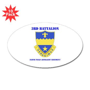 3B358FAR - M01 - 01 - DUI - 3rd Bn - 358th FA Regt with Text - Sticker (Oval 10 pk) - Click Image to Close