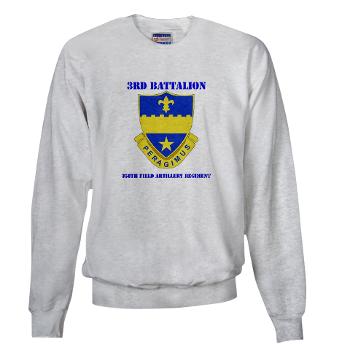 3B358FAR - A01 - 03 - DUI - 3rd Bn - 358th FA Regt with Text - Sweatshirt - Click Image to Close