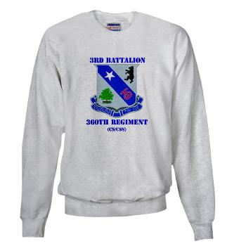 3B360R - A01 - 03 - DUI - 3rd Bn - 360th Regt (CS/CSS) with Text - Sweatshirt
