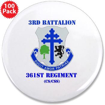 3B361R - M01 - 01 - DUI - 3rd Bn - 361st Regt(CS/CSS) with Text 3.5" Button (100 pack) - Click Image to Close