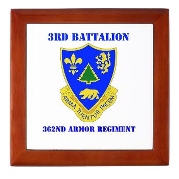 3B362AR - M01 - 03 - DUI - 3rd Bn - 362nd Armor Regiment with Text Keepsake Box
