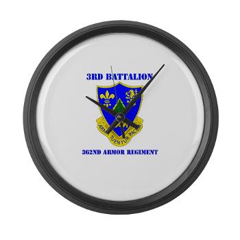 3B362AR - M01 - 03 - DUI - 3rd Bn - 362nd Armor Regiment with Text Large Wall Clock - Click Image to Close