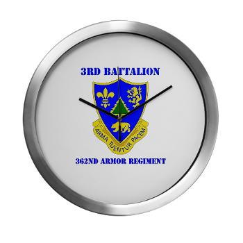 3B362AR - M01 - 03 - DUI - 3rd Bn - 362nd Armor Regiment with Text Modern Wall Clock - Click Image to Close