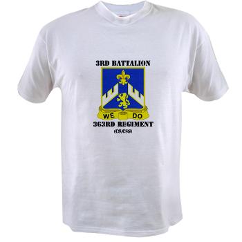 3B363RCSCSS - A01 - 04 - DUI - 3rd Battalion - 363rd Regiment (CS/CSS) with Text - Value T-Shirt