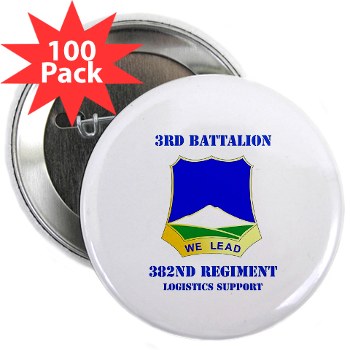 3B382RLS - M01 - 01 - DUI - 3rd Battalion, 382nd Regiment (Logistics Support) with Text - 2.25" Button (100 pack)