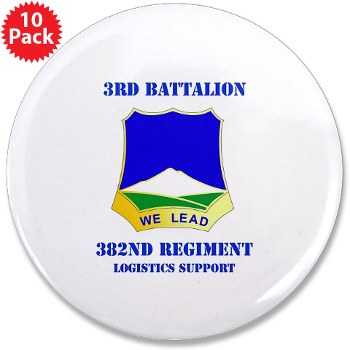 3B382RLS - M01 - 01 - DUI - 3rd Battalion, 382nd Regiment (Logistics Support) with Text - 3.5" Button (10 pack)