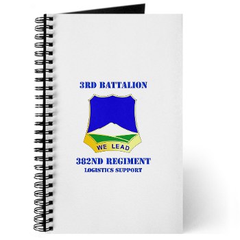 3B382RLS - M01 - 02 - DUI - 3rd Battalion, 382nd Regiment (Logistics Support) with Text - Journal
