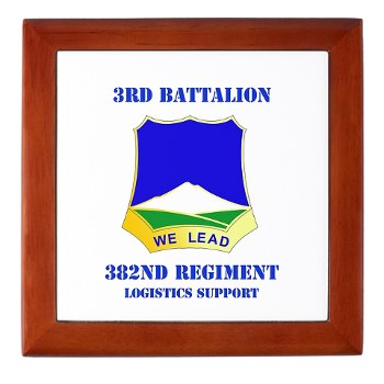 3B382RLS - M01 - 03 - DUI - 3rd Battalion, 382nd Regiment (Logistics Support) with Text - Keepsake Box - Click Image to Close