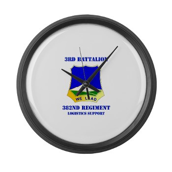 3B382RLS - M01 - 03 - DUI - 3rd Battalion, 382nd Regiment (Logistics Support) with Text - Large Wall Clock - Click Image to Close