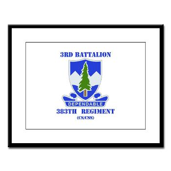 3B383RCSCSS - M01 - 02 - DUI - 3rd Battalion - 383rd Regiment (CS/CSS) with Text - Large Framed Print - Click Image to Close