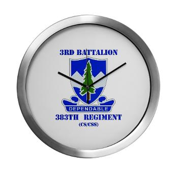 3B383RCSCSS - M01 - 03 - DUI - 3rd Battalion - 383rd Regiment (CS/CSS) with Text - Modern Wall Clock - Click Image to Close