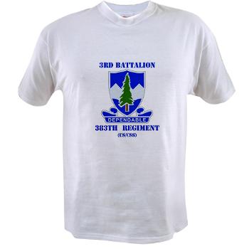 3B383RCSCSS - A01 - 04 - DUI - 3rd Battalion - 383rd Regiment (CS/CSS) with Text - Value T-Shirt