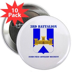 3B393FAR - M01 - 01 - DUI - 3rd Battalion - 393rd Field Altillery Regiment with Text 2.25" Button (10 pack)