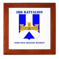 3B393FAR - M01 - 03 - DUI - 3rd Battalion - 393rd Field Altillery Regiment with Text Keepsake Box