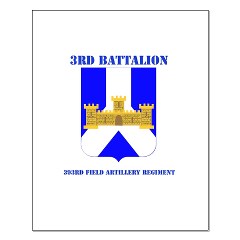 3B393FAR - M01 - 02 - DUI - 3rd Battalion - 393rd Field Altillery Regiment with Text Small Poster - Click Image to Close