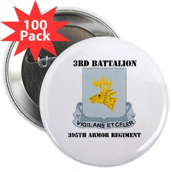 3B395AR - M01 - 01 - DUI - 3rd Bn - 395th Armor Regiment with Text 2.25" Button (100 pack)
