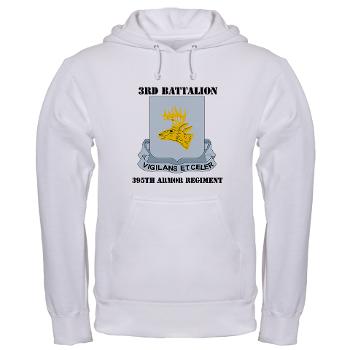 3B395AR - A01 - 03 - DUI - 3rd Bn - 395th Armor Regiment with Text Hooded Sweatshirt - Click Image to Close