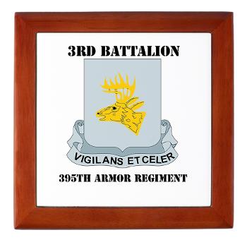 3B395AR - M01 - 03 - DUI - 3rd Bn - 395th Armor Regiment with Text Keepsake Box - Click Image to Close