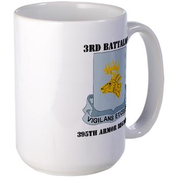 3B395AR - M01 - 03 - DUI - 3rd Bn - 395th Armor Regiment with Text Large Mug - Click Image to Close