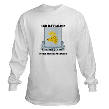 3B395AR - A01 - 03 - DUI - 3rd Bn - 395th Armor Regiment with Text Long Sleeve T-Shirt - Click Image to Close
