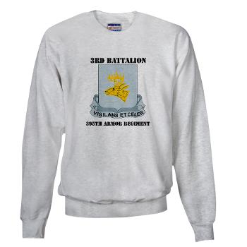 3B395AR - A01 - 03 - DUI - 3rd Bn - 395th Armor Regiment with Text Sweatshirt - Click Image to Close