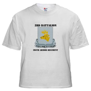 3B395AR - A01 - 04 - DUI - 3rd Bn - 395th Armor Regiment with Text White T-Shirt