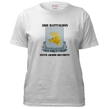 3B395AR - A01 - 04 - DUI - 3rd Bn - 395th Armor Regiment with Text Women's T-Shirt - Click Image to Close