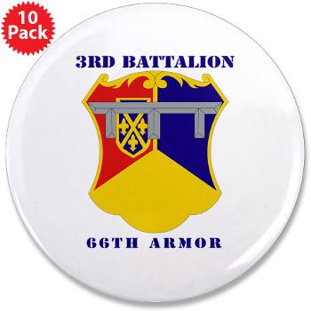 3B66A - M01 - 01 - DUI - 3rd Battalion, 66th Armor with Text - 3.5" Button (10 pack)