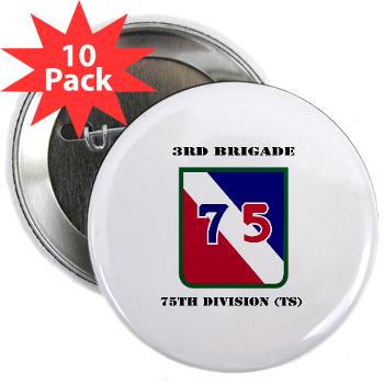 3B75DTS - M01 - 01 - SSI - 3rd Brigade, 75th Division (TS) with Text - 2.25" Button (10 pack)