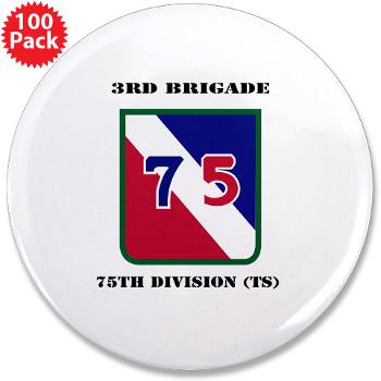 3B75DTS - M01 - 01 - SSI - 3rd Brigade, 75th Division (TS) with Text - 3.5" Button (100 pack)