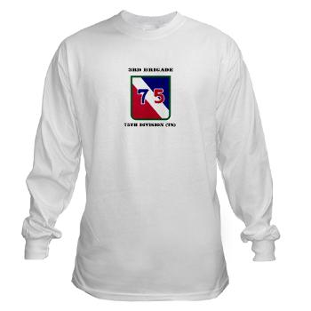 3B75DTS - A01 - 03 - SSI - 3rd Brigade, 75th Division (TS) with Text - Long Sleeve T-Shirt