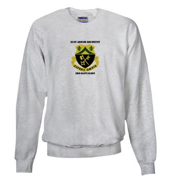 3B81AR - A01 - 03 - DUI - 3rd Battalion - 81st Armor Regiment with Text - Sweatshirt