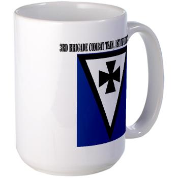 3BCT1ID - M01 - 03 - 3rd Brigade Combat Team, 1st Infantry Division with Text - Large Mug