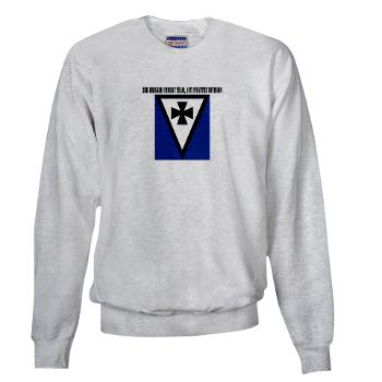 3BCT1ID - A01 - 03 - 3rd Brigade Combat Team, 1st Infantry Division with Text - Sweatshirt