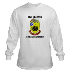 3BSB - A01 - 03 - DUI - 3rd Brigade Support Battalion with text - Long Sleeve T-Shirt